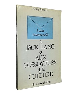 Seller image for Lettre recommande  Jack Lang et aux fossoyeurs de la culture for sale by Librairie Douin