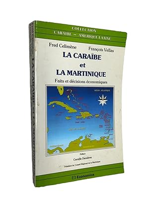 Imagen del vendedor de La Carabe et la Martinique : faits et dcisions conomiques a la venta por Librairie Douin