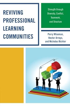 Immagine del venditore per Reviving Professional Learning Communities : Strength Through Diversity, Conflict, Teamwork, and Structure venduto da GreatBookPrices