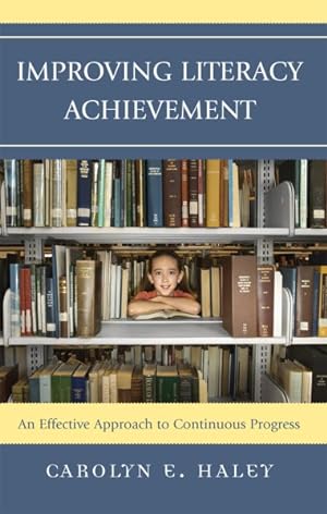 Seller image for Improving Literacy Achievement : An Effective Approach to Continuous Progress for sale by GreatBookPrices