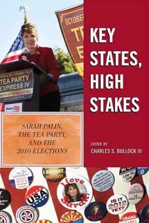Seller image for Key States, High Stakes : Sarah Palin, the Tea Party, and the 2010 Elections for sale by GreatBookPrices