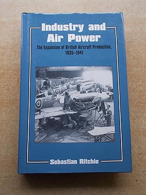 Immagine del venditore per Industry and Air Power: The Expansion of British Aircraft Production, 1935-1941 (Studies in Air Power) venduto da Chevin Books