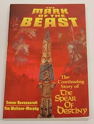 Seller image for The Mark of the Beast: The Continuing Story of the Spear of Destiny for sale by H4o Books