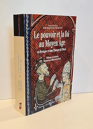 Seller image for Le Pouvoir et la Foi au Moyen ge en Bretagne et dans l'Europe de l'Ouest. Mlanges en mmoire du professeur Hubert Guillotel. for sale by Librairie Pierre BRUNET