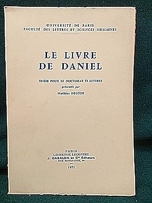 Seller image for Le Livre de Daniel. Thse pour le doctorat s Lettres prsente par M. Delcor. for sale by Librairie Pierre BRUNET