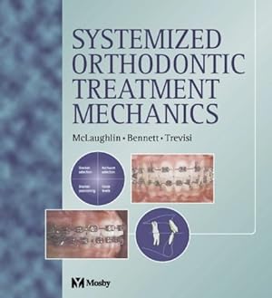 Seller image for Systemized Orthodontic Treatment Mechanics, 1e for sale by Pieuler Store