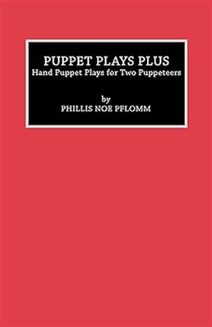 Seller image for Puppet Plays Plus : Hand Puppet Plays for Two Puppeteers for sale by GreatBookPrices