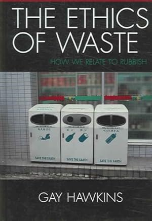 Immagine del venditore per Ethics of Waste : How We Relate to Rubbish venduto da GreatBookPrices