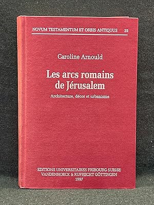 Image du vendeur pour Les Arcs romains de Jrusalem. Architecture, dcor et urbanisme. Coll.  Novum testamentum et orbis antiquus , 35 mis en vente par Librairie Pierre BRUNET