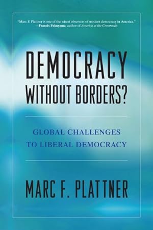 Bild des Verkufers fr Democracy Without Borders? : Global Challenges to Liberal Democracy zum Verkauf von GreatBookPrices
