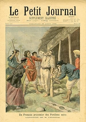 "LE PETIT JOURNAL N°249 du 25/8/1895" CAPTIVITÉ DE M. CARRERE ( Un Français prisonnier des Pavill...