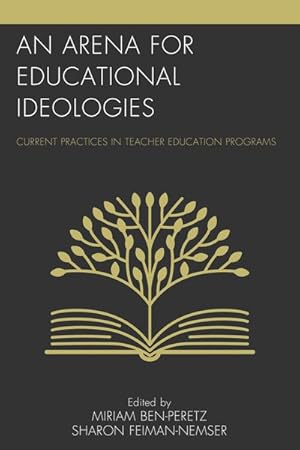 Seller image for Arena for Educational Ideologies : Current Practices in Teacher Education Programs for sale by GreatBookPrices