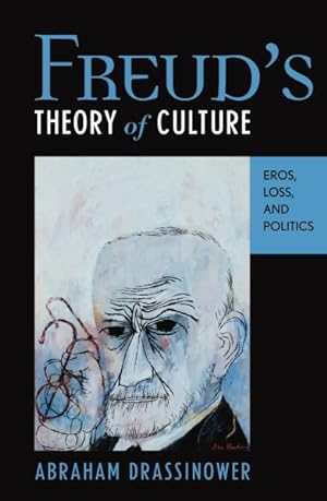 Immagine del venditore per Freud's Theory of Culture : Eros, Loss, and Politics venduto da GreatBookPrices