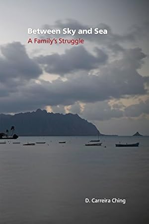 Image du vendeur pour Between Sky and Sea: A Family's Struggle mis en vente par WeBuyBooks