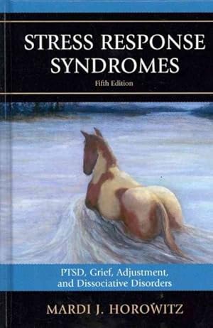 Imagen del vendedor de Stress Response Syndromes : PTSD, Grief, Adjustment, and Dissociative Disorders a la venta por GreatBookPrices