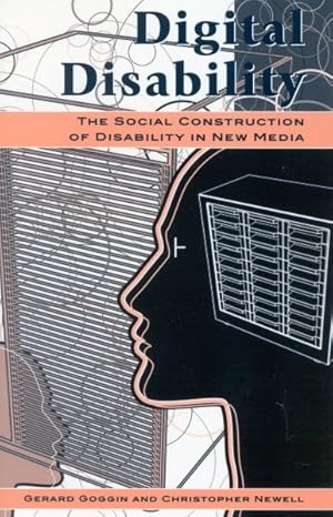 Image du vendeur pour Digital Disability : The Social Construction of Disability in New Media mis en vente par GreatBookPrices