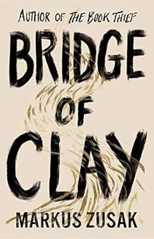 Imagen del vendedor de Bridge of Clay: The redemptive, joyous bestseller by the author of THE BOOK THIEF a la venta por WeBuyBooks