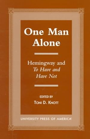 Imagen del vendedor de One Man Alone : Hemingway and to Have and to Have Not a la venta por GreatBookPrices
