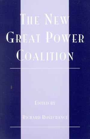 Bild des Verkufers fr New Great Power Coalition : Toward a World Concert of Nations zum Verkauf von GreatBookPrices