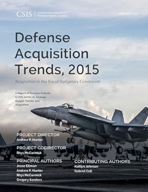Bild des Verkufers fr Defense Acquisition Trends 2015 : Acquisition in the Era of Budgetary Constraints zum Verkauf von GreatBookPrices