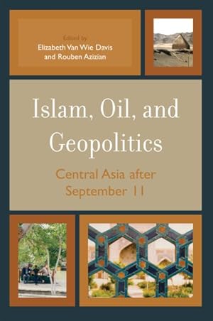 Seller image for Islam, Oil, And Geopolitics : Central Asia After September 11 for sale by GreatBookPrices