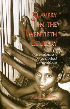 Immagine del venditore per Slavery in the Twentieth Century : The Evolution of a Global Problem venduto da GreatBookPrices