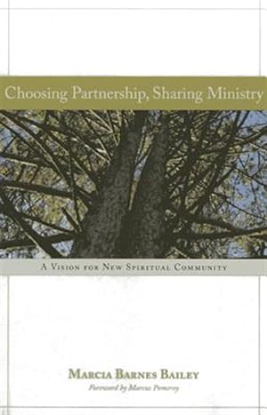 Bild des Verkufers fr Choosing Partnership, Sharing Ministry : A Vision for New Spiritual Community zum Verkauf von GreatBookPrices