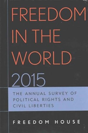 Seller image for Freedom in the World 2015 : The Annual Survey of Political Rights & Civil Liberties for sale by GreatBookPrices