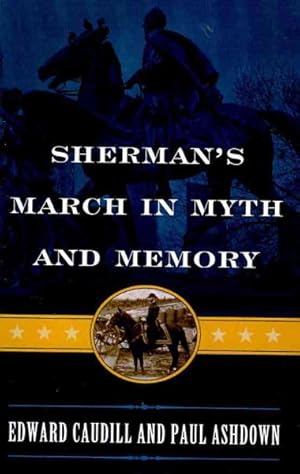 Image du vendeur pour Sherman's March in Myth and Memory mis en vente par GreatBookPrices