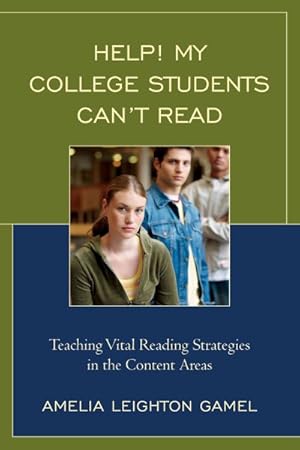 Seller image for Help! My College Students Can't Read : Teaching Vital Reading Strategies in the Content Areas for sale by GreatBookPrices