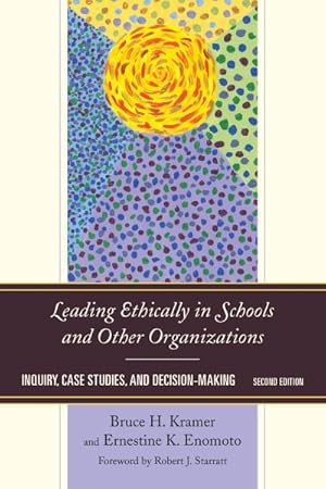 Imagen del vendedor de Leading Ethically in Schools and Other Organizations : Inquiry, Case Studies, and Decision-Making a la venta por GreatBookPrices