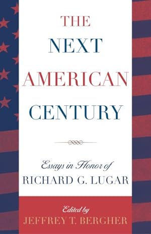 Imagen del vendedor de Next American Century : Essays in Honor of Richard G. Lugar a la venta por GreatBookPrices