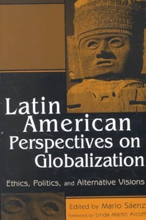 Imagen del vendedor de Latin American Perspectives on Globalization : Ethics, Politics, and Alternative Visions a la venta por GreatBookPrices