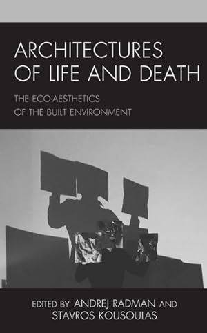 Seller image for Architectures of Life and Death : The Eco-Aesthetics of the Built Environment for sale by GreatBookPrices