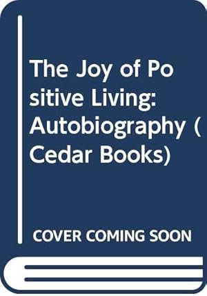 Bild des Verkufers fr The Joy of Positive Living: Autobiography (Cedar Books) zum Verkauf von WeBuyBooks