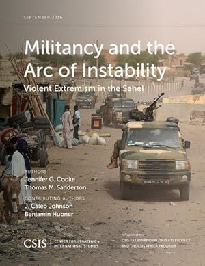 Seller image for Militancy and the Arc of Instability : Violent Extremism in the Sahel for sale by GreatBookPrices