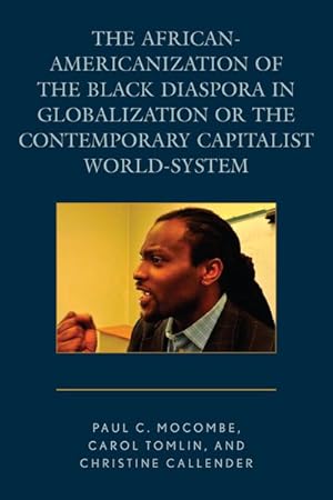 Immagine del venditore per African-Americanization of the Black Diaspora in Globalization or the Contemporary Capitalist World-System venduto da GreatBookPrices