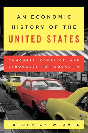 Seller image for Economic History of the United States : Conquest, Conflict, and Struggles for Equality for sale by GreatBookPrices