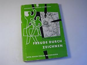 Bild des Verkufers fr Freude durch Zeichnen : Eine kleine Zeichenschule fr willige Leute zum Verkauf von Antiquariat Fuchseck