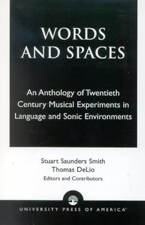 Imagen del vendedor de Words and Spaces : An Anthology of Twentieth Century Musical Experiments in Language and Sonic Environments a la venta por GreatBookPrices