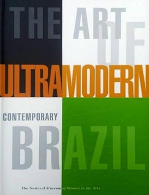 Seller image for Ultramodern: The Art of Contemporary Brazil for sale by LEFT COAST BOOKS