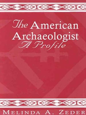 Bild des Verkufers fr American Archaeologist : A Profile zum Verkauf von GreatBookPrices