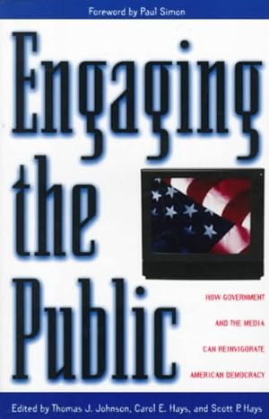 Imagen del vendedor de Engaging the Public : How Government and the Media Can Reinvigorate American Democracy a la venta por GreatBookPrices