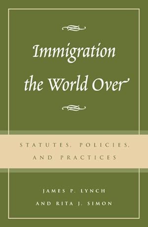 Immagine del venditore per Immigration the World over : Statutes, Policies, and Practices venduto da GreatBookPrices