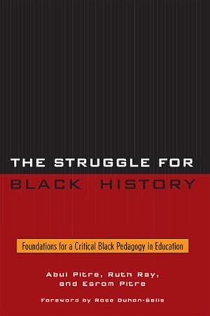 Immagine del venditore per Struggle For Black History : Foundations for a Critical Black Pedagogy in Education venduto da GreatBookPrices