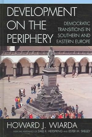 Bild des Verkufers fr Development on the Periphery : Democratic Transitions in Southern And Eastern Europe zum Verkauf von GreatBookPrices