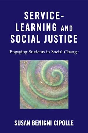 Bild des Verkufers fr Service-Learning and Social Justice : Engaging Students in Social Change zum Verkauf von GreatBookPrices