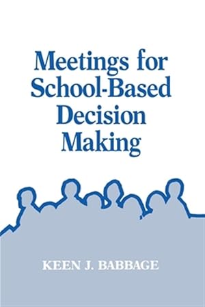 Seller image for Meetings for School-Based Decision Making for sale by GreatBookPrices