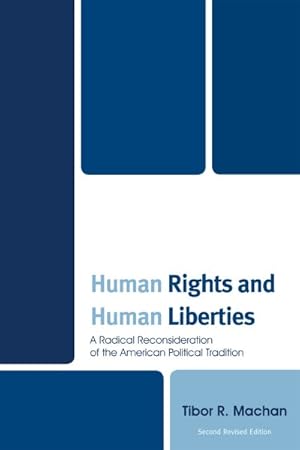Immagine del venditore per Human Rights and Human Liberties : A Radical Reconsideration of the American Political Tradition venduto da GreatBookPrices
