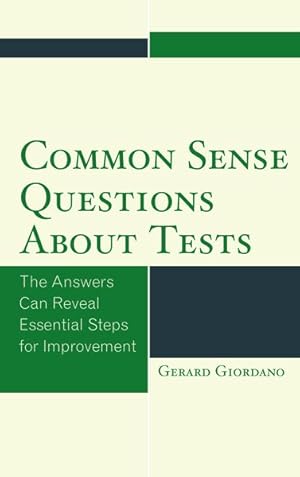Image du vendeur pour Common Sense Questions About Tests : The Answers Can Reveal Essential Steps for Improvement mis en vente par GreatBookPrices